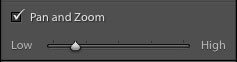 Preference for the Pan and Zoom slider Lightroom Pan and Zoom slider preference